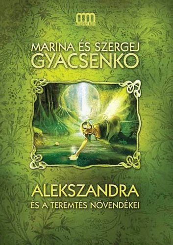 Marina Gyacsenko; Szergej Gyacsenko - Alekszandra s a Teremts nvendkei