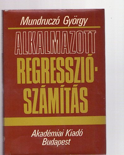 Mundrucz Gyrgy - Alkalmazott regressziszmts