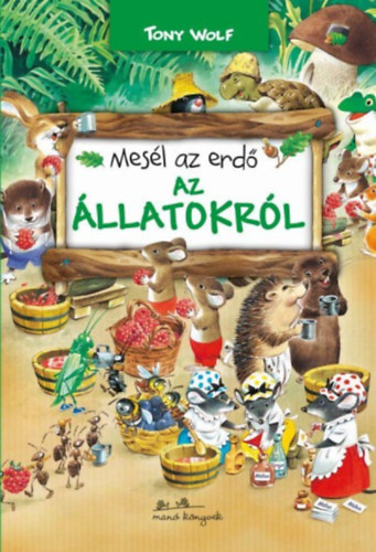 Tony Wolf - Mesl az erd az llatokrl...