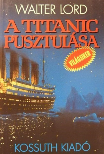 Walter Lord - A Titanic pusztulsa