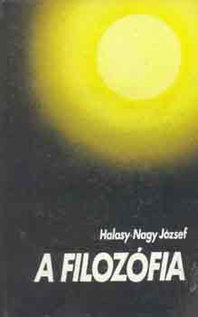 Halasy-Nagy J�zsef - A filoz�fia (Halasy-Nagy)