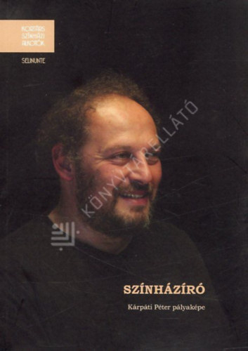 S�ndor L. Istv�n  (szerk.) - Sz�nh�z�r�. K�rp�ti P�ter p�lyak�pe