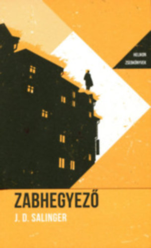 J. D. Salinger - Zabhegyez - Helikon Zsebknyvek 107.