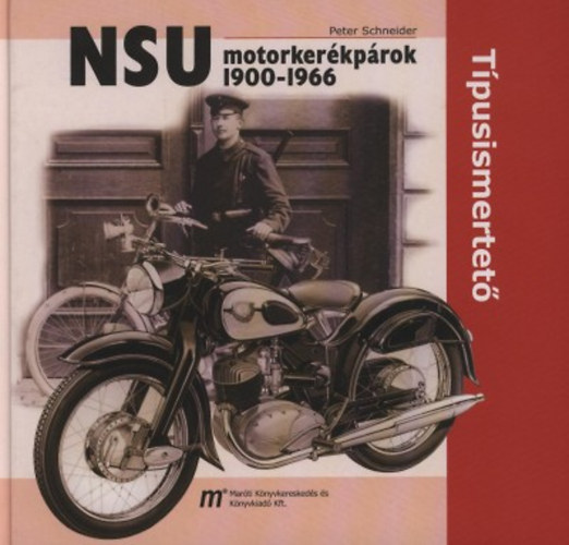 Peter Schneider - NSU motorkerkprok 1900-1966 - Tpusismertet