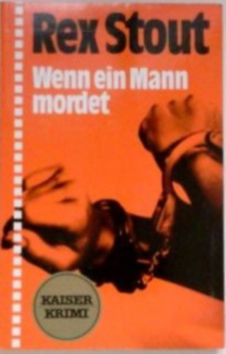 Rex Stout - Wenn ein Mann mordet