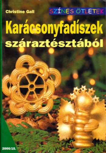 Christine Gall - Karcsonyfadszek szraztsztbl - Sznes tletek