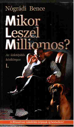N�gr�di Bence - Mikor leszel milliomos? (Az �zlet�p�t�s k�zik�nyve)
