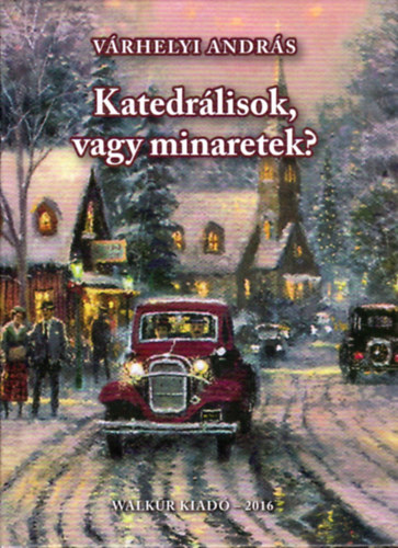 Várhelyi András - Katedrálisok, vagy minaretek? (fűszeres szitokgyűjtemény)