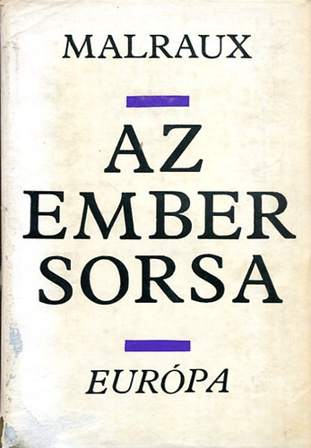 André Malraux - Az ember sorsa