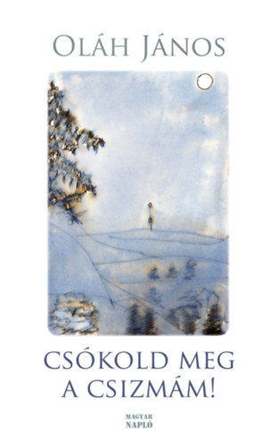 Ol�h J�nos - Cs�kold meg a csizm�m!