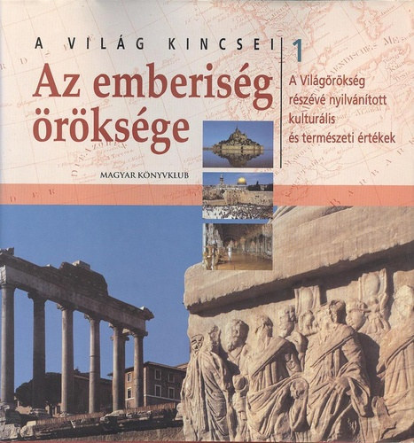 Az emberis�g �r�ks�ge 1. (A vil�g kincsei)