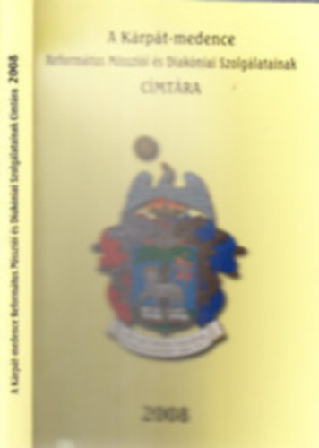 Szentesi; Boh�tka; Dani  (szerk.) - A K�rp�t-medence Reform�tus Misszi�i �s Diak�niai Szolg�latainak C�mt�ra