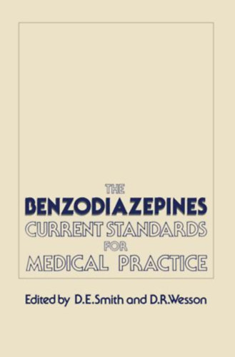 D.E.Smith - D.R.Wesson  (szerk.) - The Benzodiazepines: Current Standards for Medical Practice