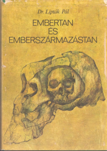Dr. Liptk Pl - Embertan s emberszrmazstan