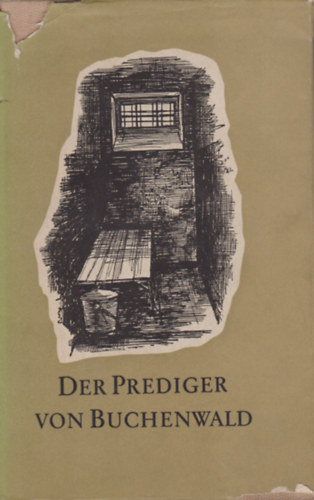 Prof. D. Heinrich Vogel - Der Prediger von Buchenwald