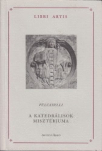 Fulcanelli - A katedr�lisok miszt�riuma