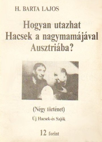 H. Barta Lajos - Hogyan utazhat Hacsek a nagymam�j�val Ausztri�ba?