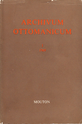 T. Halasi-Kun; H. Inalcik - Archivum Ottomanicum I. (1969)