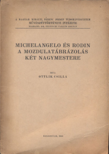 Ottlik Csilla - Michelangelo és Rodin a mozdulatábrázolás két nagymestere