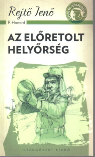 Rejtő Jenő - Az előretolt helyőrség