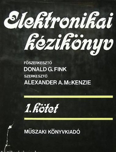 Fink-McKenzie - Elektronikai kézikönyv I. kötet