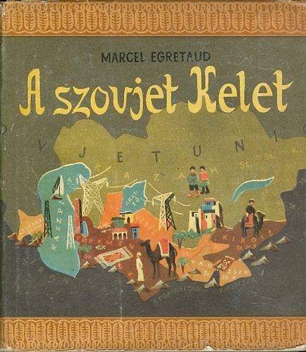 Marcel gretaud - A szovjet Kelet
