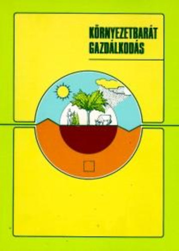 Dr. Dorogi Imre - K�rnyezetbar�t gazd�lkod�s: T�lz�sok n�lk�li gazd�lkod�s