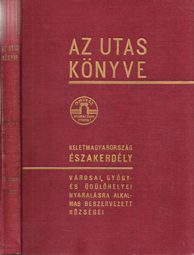 Kaffka Károly szerk. - Az utas könyve: Keletmagyarország, Északerdély
