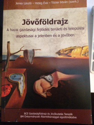 J�v�f�ldrajz-A hazai gazdas�gi fejl�d�s ter�leti �s telep�l�si aspektusai a jelenben �s a j�v�ben