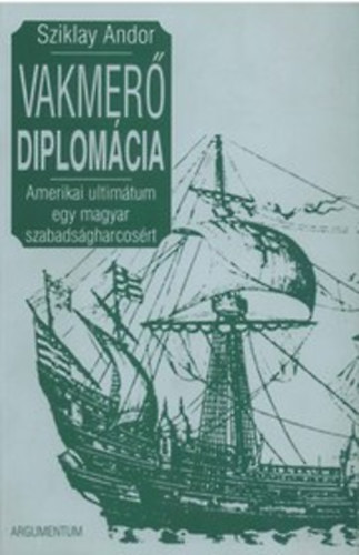 Sziklay Andor - Vakmer diplomcia