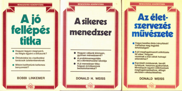 Donald Weiss; B. Linkemer - Az �letszervez�s m�v�szete; A sikeres menedzser; A j� �rtekezlet titka