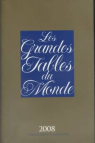 Cuisine - Les Grandes Tables Du Monde. 2008.