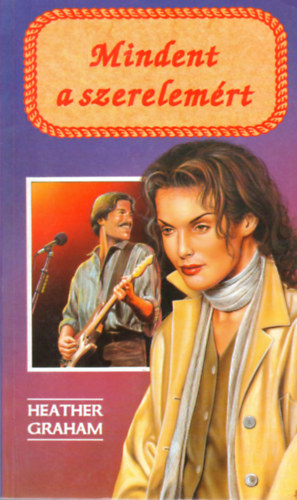 Heather Graham - Mindent a szerelem�rt