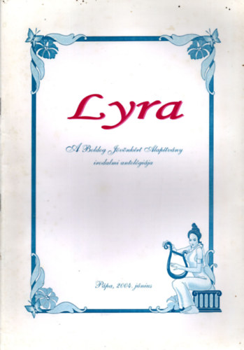 ifj. R�tz Ott�  (f�szerk.) - Lyra IV. �vfolyam 5. sz�m 2004 j�nius