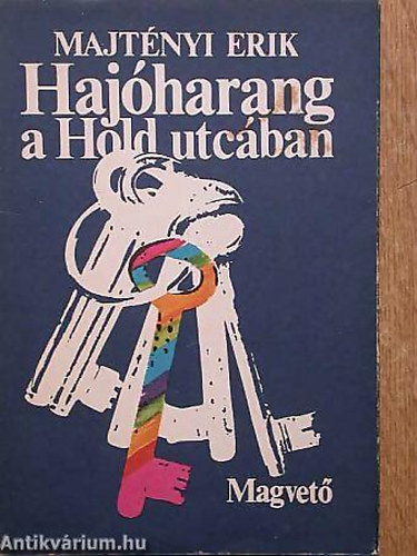 Majtényi Erik - Hajóharang a Hold utcában