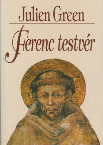 Julien Green - Ferenc testvér (első magyar nyelvű kiadás)