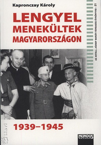 Kapronczay K�roly - Lengyel menek�ltek Magyarorsz�gon 1939-1945