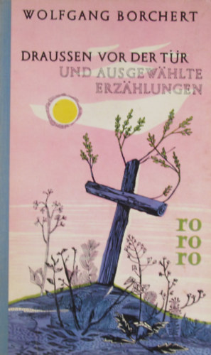 Wolfgang Borchert - Draussen vor der T�r und ausgew�hlte Erz�hlungen