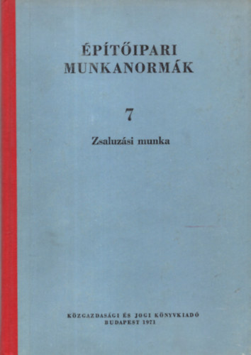 Kenoszt Istv�n - �p�t�ipari munkanorm�k 7 - Zsaluz�s munka.