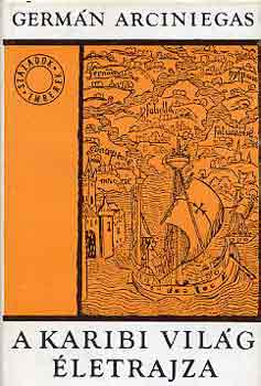 Germán Arciniegas - A karibi világ életrajza