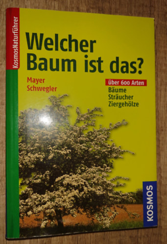 Mayer Schwegler - Welcheer Baum is das? - �ber 600 Arten