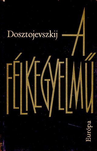 Fjodor Mihajlovics Dosztojevszkij - A flkegyelm