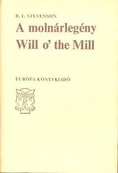 Robert Louis Stevenson - A moln�rleg�ny -Will o'the mill