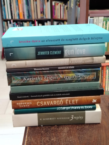 W.Somerset Maugham, Karinthy Frigyes, Brooke Davis, Jennifer Clement, Sch�ffer Erzs�bet, Ken Kesey, Popovics Tam�s J. D. Salinger - K�NYVMENT� AJ�NLAT, 9 db. Sz�pirodalom. Az elveszett �s meglett dolgok k�nyve+ Gun love+ A kifut�fi� szerelme+ Halhatatlan n�m�k+ Sz�ll a kakukk f�szk�re+ Szemelv�nyek g�d�ll�i �r�k �s k�lt�k m�veib�l+ Csavarg� �let+ Franny