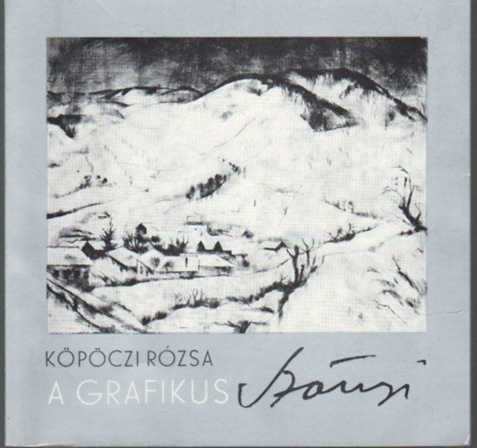 Kpczi Rzsa - A grafikus Sznyi- Vlogats  Sznyi Istvn  rajzaibl s rzkarcaibl- A fny igzetben