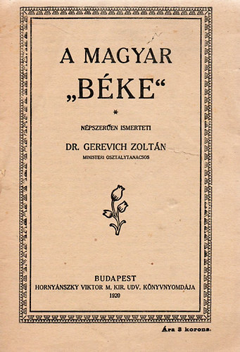 Dr. Gerevich Zoltán - A magyar "BÉKE"