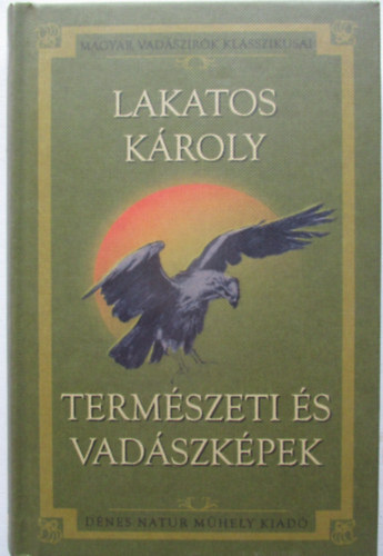 Lakatos Kroly - Termszeti s vadszkpek