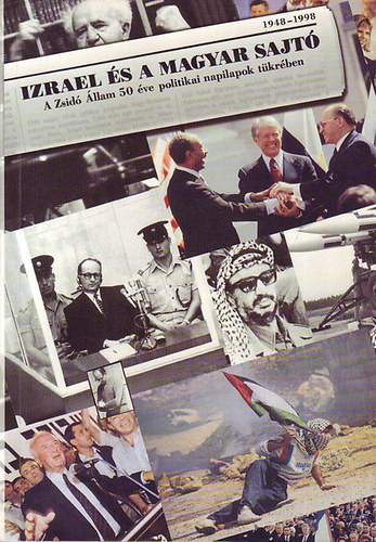 L�zsy Tam�s - Izrael �s a magyar sajt� - A Zsid� �llam 50 �ve politikai napilapok t�kr�ben