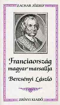 Zachar József - Franciaország magyar marsallja, Bercsényi László