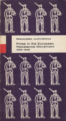 Mieczyslaw Juchniewicz - Poles In The European Resistance Movement 1939-1945